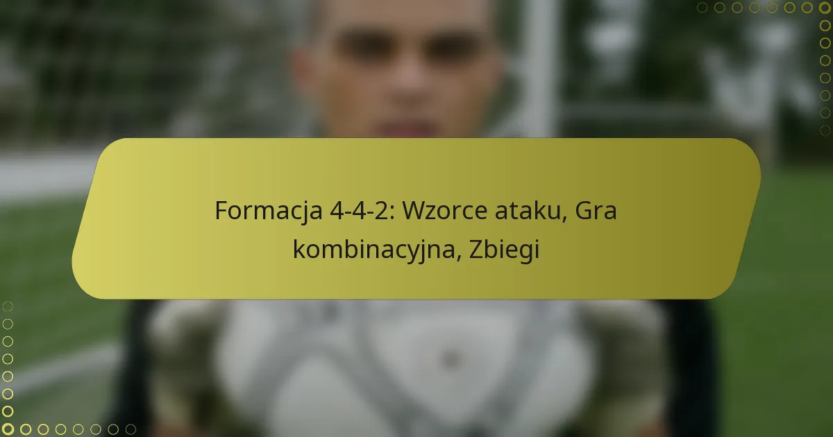 Formacja 4-4-2: Wzorce ataku, Gra kombinacyjna, Zbiegi